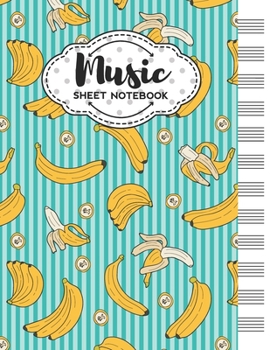 Paperback Music Sheet Notebook: Blank Staff Manuscript Paper with Unique Banana Themed Cover Design Book