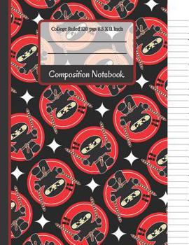 Paperback Composition Notebook: Cool Ninja College Ruled Notebook for Girls, Boys, Kids, School, Students and Teachers Book