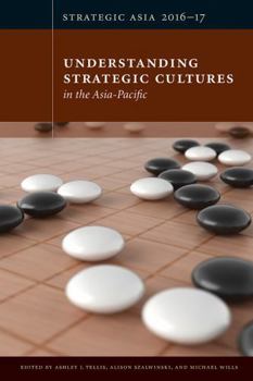 Paperback Strategic Asia 2016-17: Understanding Strategic Cultures in the Asia-Pacific Book