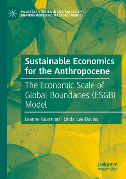 Paperback Sustainable Economics for the Anthropocene: The Economic Scale of Global Boundaries (Esgb) Model Book