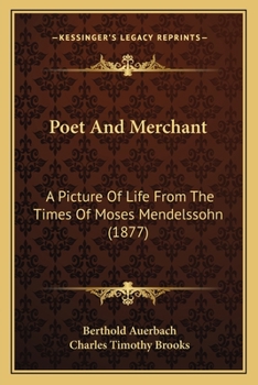 Paperback Poet And Merchant: A Picture Of Life From The Times Of Moses Mendelssohn (1877) Book