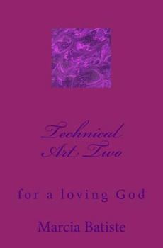 Paperback Technical Art Two: for a loving God Book