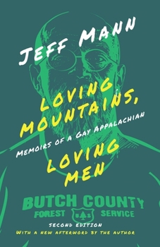 Paperback Loving Mountains, Loving Men: Memoirs of a Gay Appalachian Book