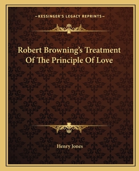 Robert Browning's Treatment Of The Principle Of Love