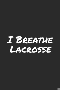 Paperback I Breathe Lacrosse: Blank Lined Notebook Book