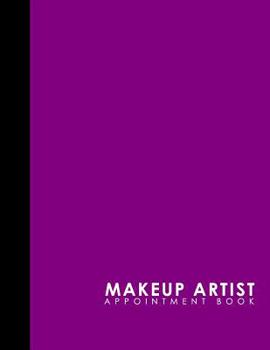 Paperback Makeup Artist Appointment Book: 4 Columns Appointment Diary, Appointment Scheduler Book, Daily Appointments, Purple Cover Book
