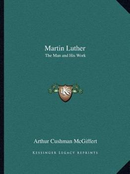 Paperback Martin Luther: The Man and His Work Book