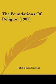 Paperback The Foundations Of Religion (1905) Book