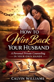 Paperback How To Win Back Your Husband: A Personal Private Counseling in Your Own Hands Book
