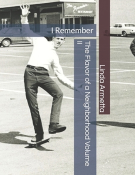 Paperback The Flavor of a Neighborhood Volume II: I Remember Book