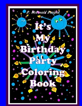 Paperback D. McDonald Designs It's My Birthday Party Coloring Book