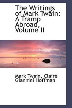 Hardcover The Writings of Mark Twain: A Tramp Abroad, Volume II Book