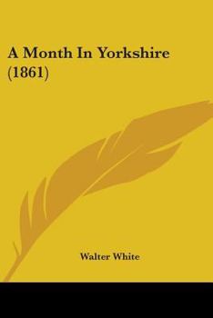 Paperback A Month In Yorkshire (1861) Book