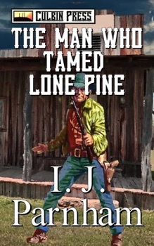 Paperback The Man who Tamed Lone Pine Book