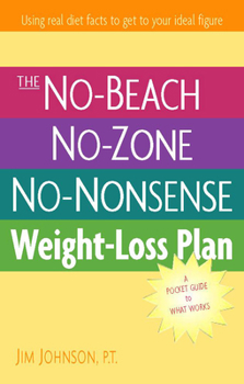 Paperback The No-Beach, No-Zone, No-Nonsense Weight-Loss Plan: A Pocket Guide to What Works Book