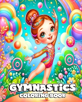 Paperback Gymnastics Coloring Book: Beautiful and Cute Gymnast Designs to Color for Young Girls Book