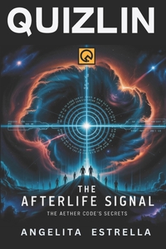Paperback The Afterlife Signal the Aether Code's Secrets: Ethically Fraught Technology Designed to Find out, Scientifically, what Happens to Human Consciousness Book