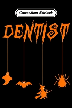 Paperback Composition Notebook: Dentist Halloween Journal/Notebook Blank Lined Ruled 6x9 100 Pages Book