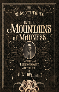 Paperback In the Mountains of Madness: The Life and Extraordinary Afterlife of H.P. Lovecraft Book