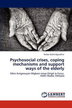 Paperback Psychosocial crises, coping mechanisms and support ways of the elderly Book