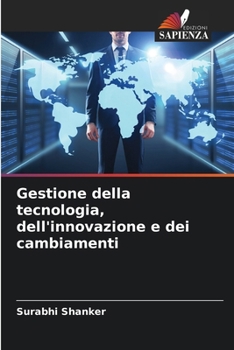 Gestione della tecnologia, dell'innovazione e dei cambiamenti (Italian Edition)