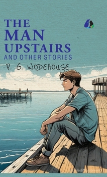 Hardcover The Man Upstairs and Other Stories - [DELUXE HARDCOVER EDITION] Book