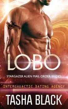 Lobo: Stargazer Alien Mail Order Brides #7 - Book #7 of the Stargazer Alien Mail Order Brides