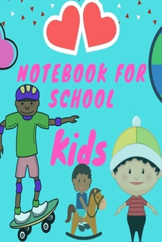 notebook for school: notebook for school to  kids age 4-12 years old 120 paper lined for writing size (6 * 9): notebook for school kids age 4-12 years old