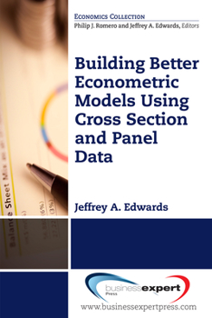 Paperback Building Better Econometric Models Using Cross Section and Panel Data Book