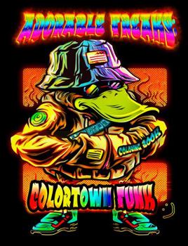 Paperback Adorable Freaks: Color Town Funk Book