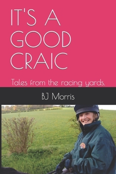 Paperback It's a Good Craic: Tales from the racing yards. Book