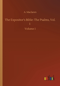Paperback The Expositor's Bible: The Psalms, Vol. 1: Volume 1 Book