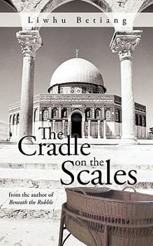 Paperback The Cradle on the Scales: From the Author of Beneath the Rubble Book