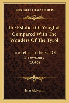 The Estatica of Youghal Compared with the Wonders of the Tyrol, a Letter