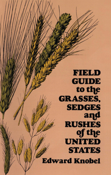 Paperback Field Guide to the Grasses, Sedges, and Rushes of the United States Book