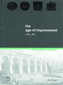 The Age of Improvement, 1783-1867 - Book #8 of the A History of England