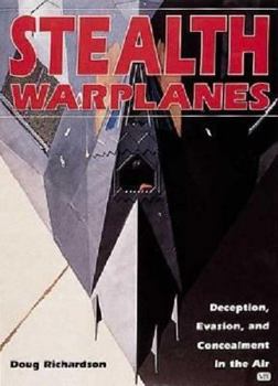 Hardcover Stealth Warplanes: Deception, Evasion, and Concealment in the Air Book