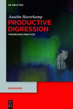 Hardcover Productive Digression: Theorizing Practice Book