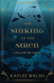 Paperback The Sinking of the Siren: A Story of Life After Drowning Book