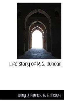 Life Story of R S Duncan