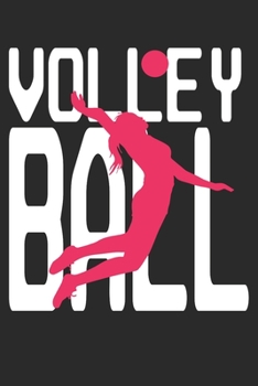 Paperback Volleyball: 6"x9" notebook blank paper as a gift for Volleyball Fans - Great gift makes Volleyball Girls and Women happy Journal f Book
