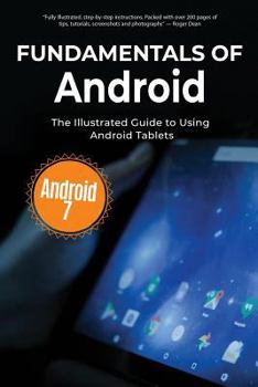 Paperback Fundamentals of Android Tablets: The Illustrated Guide to Using your Tablet Book