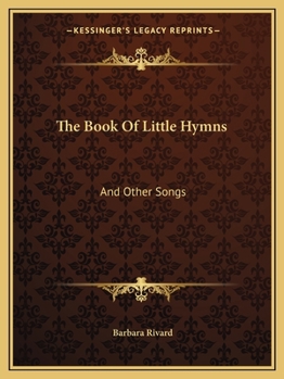 Paperback The Book Of Little Hymns: And Other Songs Book