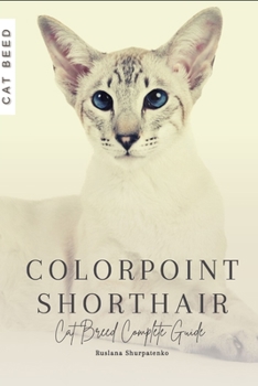 Paperback Colorpoint Shorthair: Cat Breed Complete Guide Book