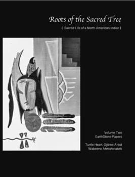 Hardcover Roots of the Sacred Tree Volume Two: Sacred Life of an American Indian, A Sacred Pipe Book
