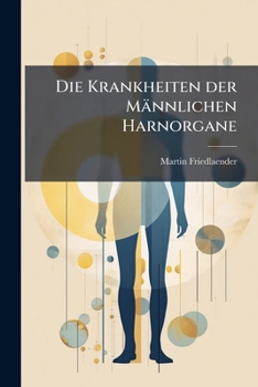 Paperback Die Krankheiten der Männlichen Harnorgane [German] Book