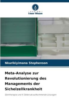 Meta-Analyse zur Revolutionierung des Managements der Sichelzellkrankheit (German Edition)