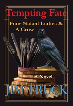 Hardcover Tempting Fate: Four Naked Ladies & A Crow Book