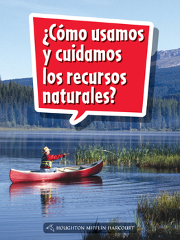 Paperback Book 035: ¿Cómo Usamos Y Cuidamos Los Recursos Naturales?: Leveled Reader, Extra Support Grade 1 [Spanish] Book