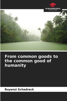 Paperback From common goods to the common good of humanity Book